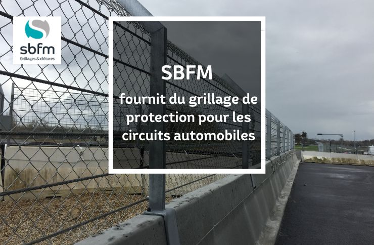 Illustration La SBFM fournit du grillage de protection pour les circuits automobiles 