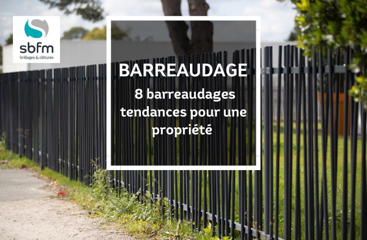 Illustration 8 barreaudages tendances pour une propriété